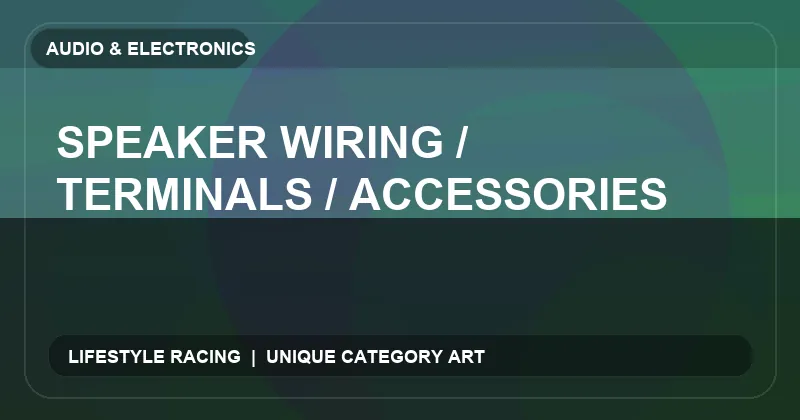 Speaker Wiring / Terminals / Accessories